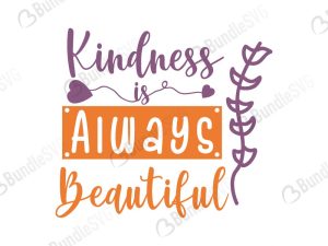 Kindness Is Always Beautiful Svg