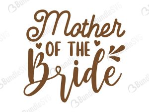 Mother of The Bride SVG Cut Files