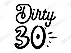 Dirty 30 SVG Cut Files