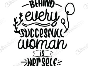 Behind Every Succesful Woman Is Herself SVG Cut Files