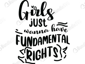 Girls Just Wanna Have Fundamental Rights SVG Cut Files