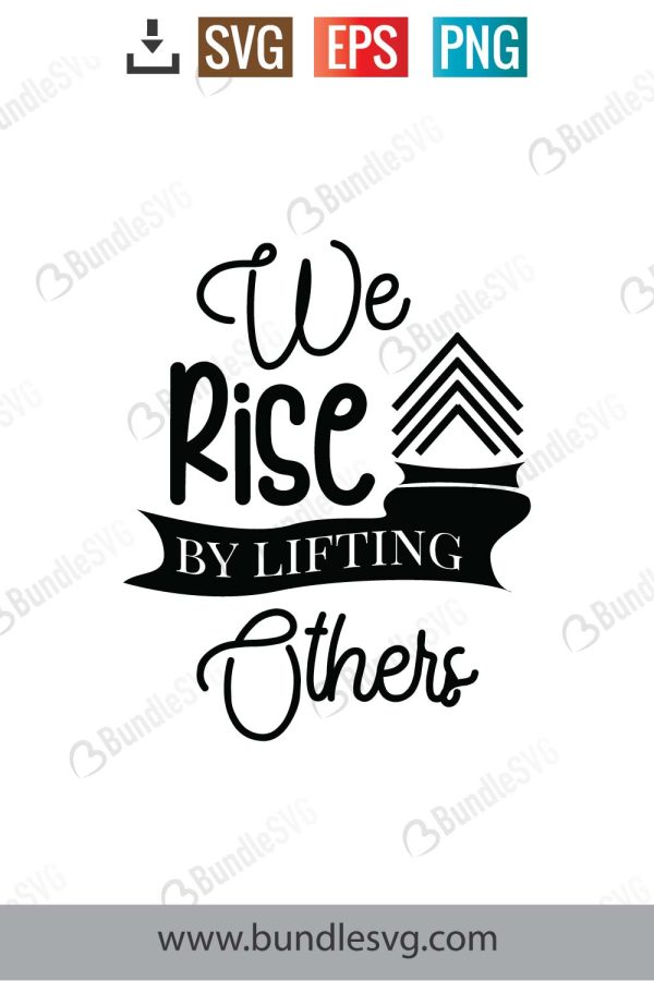 We Rise By Lifting Others SVG Cut Files