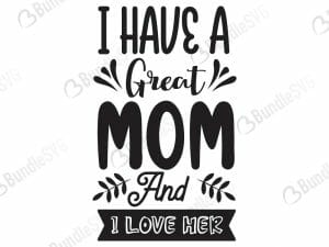 I Have A Great Mom And I Love Her Svg