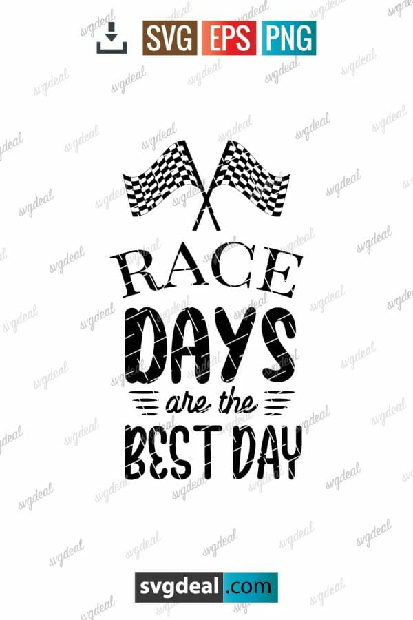 Race Days Are The Best Day SVG Cut Files