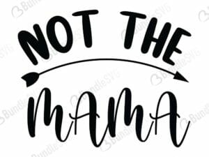 Not The Mama Svg