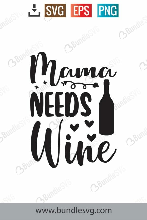 Mama Needs Wine Svg