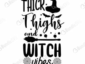 Thick Thighs And Witch Vibes Svg