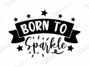 Born To Sparkle Svg