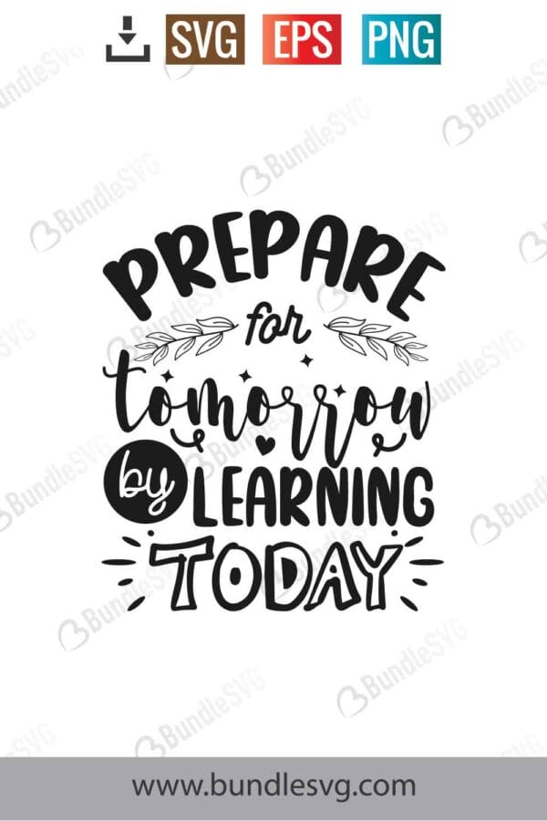 Prepare For Tomorrow By Learning Today Svg