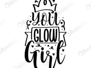 You Glow Girl Svg