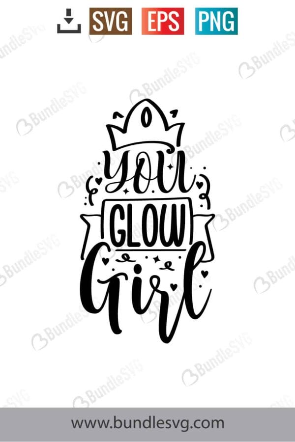 You Glow Girl Svg