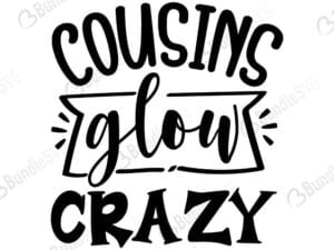 Cousins Glow Crazy Svg