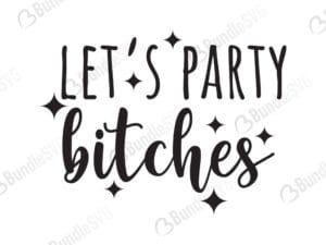 Let's Party Bitches Svg