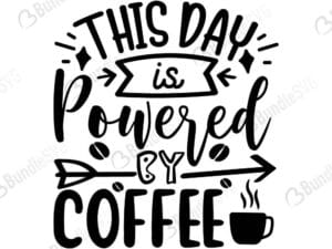 This Day Is Powered By Coffee Svg