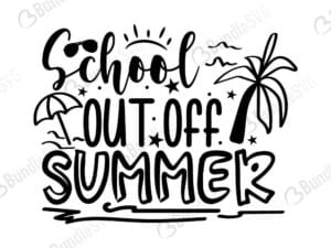 Schools Out For Summer Svg