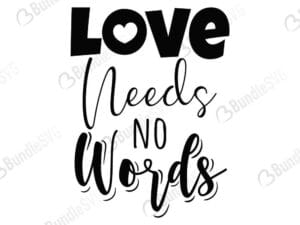 Love Needs No Words Svg