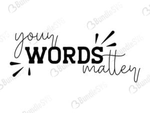 Your Words Matter Svg