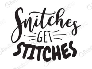 Snitches Get Stitches Svg