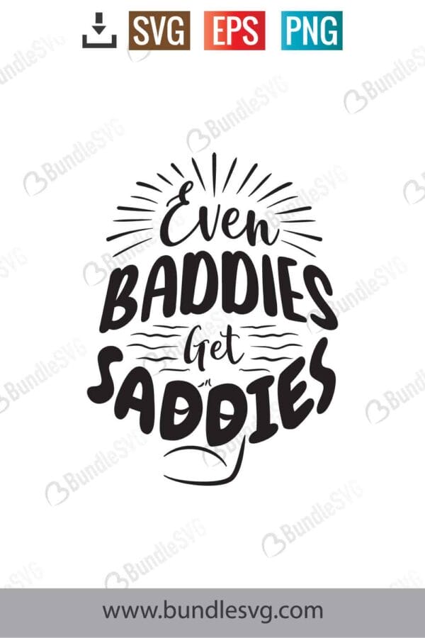 Even Baddies Get Saddies Svg