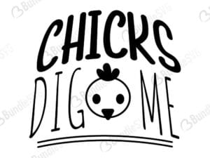 Chicks Dig Me Svg