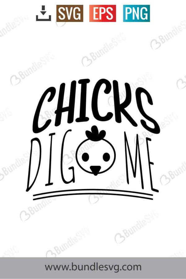 Chicks Dig Me Svg