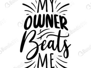 My Owner Beats Me Svg