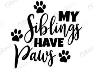 My Siblings Have Paws Svg