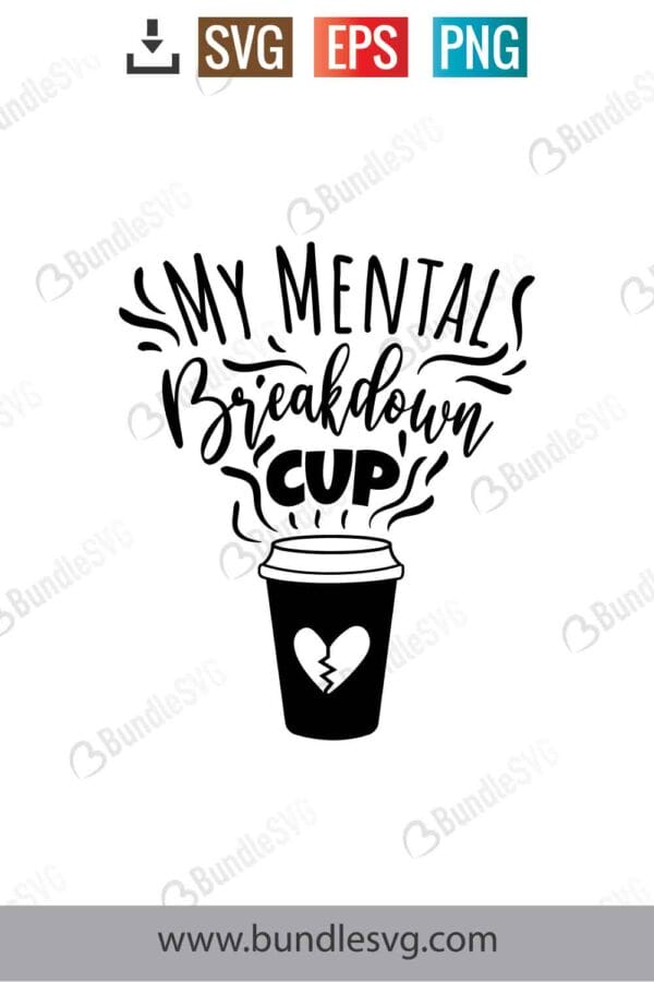 My Mental Breakdown Cup Svg