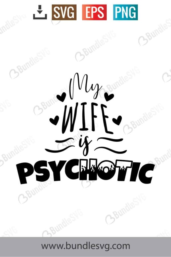 My Wife Is Psychotic Svg